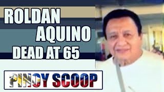 Roldan Aquino Is Dead. Popular Kontrabida Actor Dies At 65