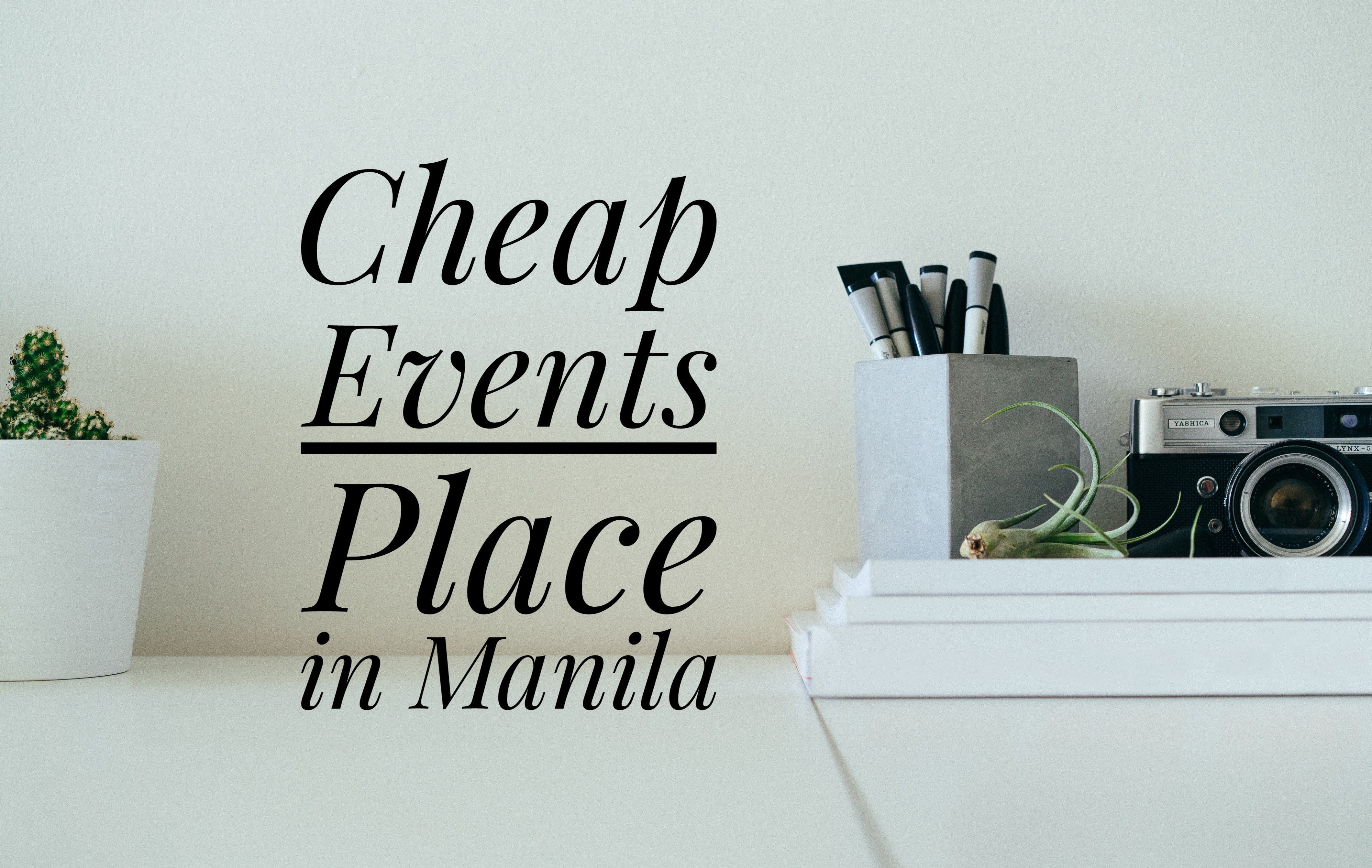 Cheap Events Place in Manila: What Event?