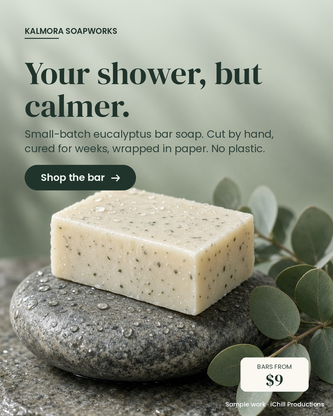 Concept Instagram ad for fictional Kalmora Soapworks showing a eucalyptus soap bar on a wet stone with the headline "Your shower, but calmer."